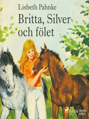 cover image of Britta, Silver och fölet